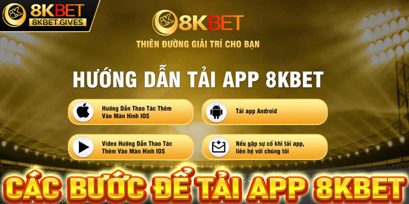 Hướng dẫn đầy đủ các bước tải app 8Kbet về thiết bị cá nhân