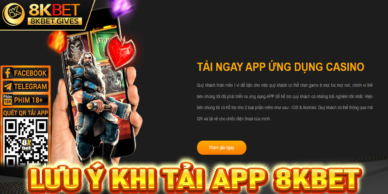 Lưu ý trong quá trình tải app 8Kbet về thiết bị cá nhân